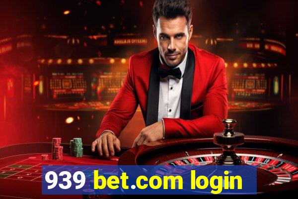 939 bet.com login